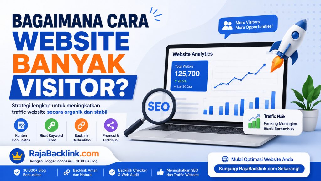 Bagaimana Cara Agar Website Banyak Visitor dan Ramai Dikunjungi Setiap Hari?