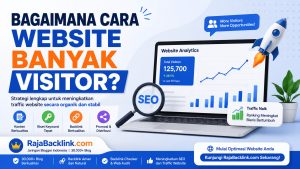 Bagaimana Cara Agar Website Banyak Visitor dan Ramai Dikunjungi Setiap Hari?